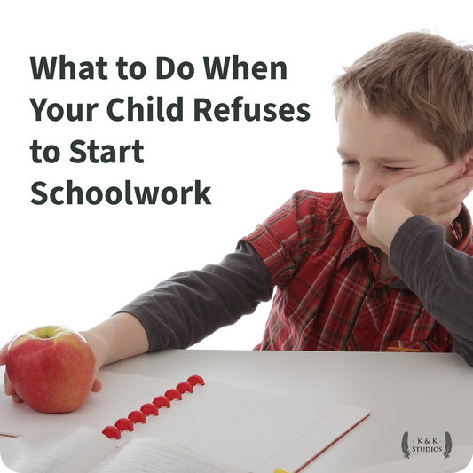 What to Do When Your Child Refuses to Start Schoolwork