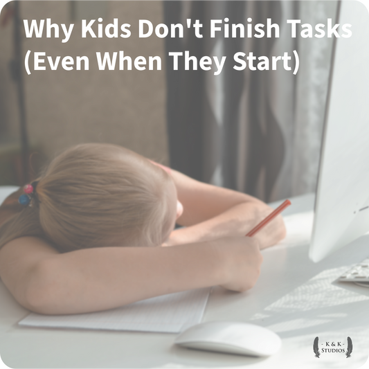 Why Kids Don’t Finish Tasks (Even When They Start)