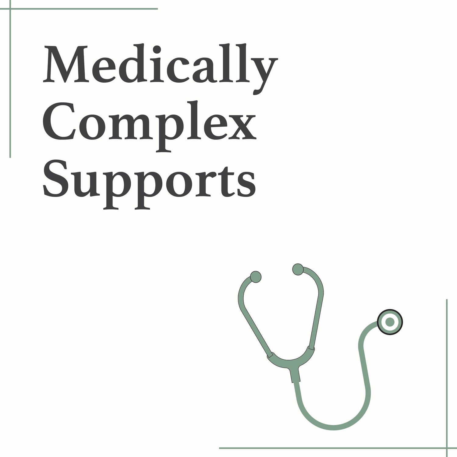Explore Medically Complex Supports