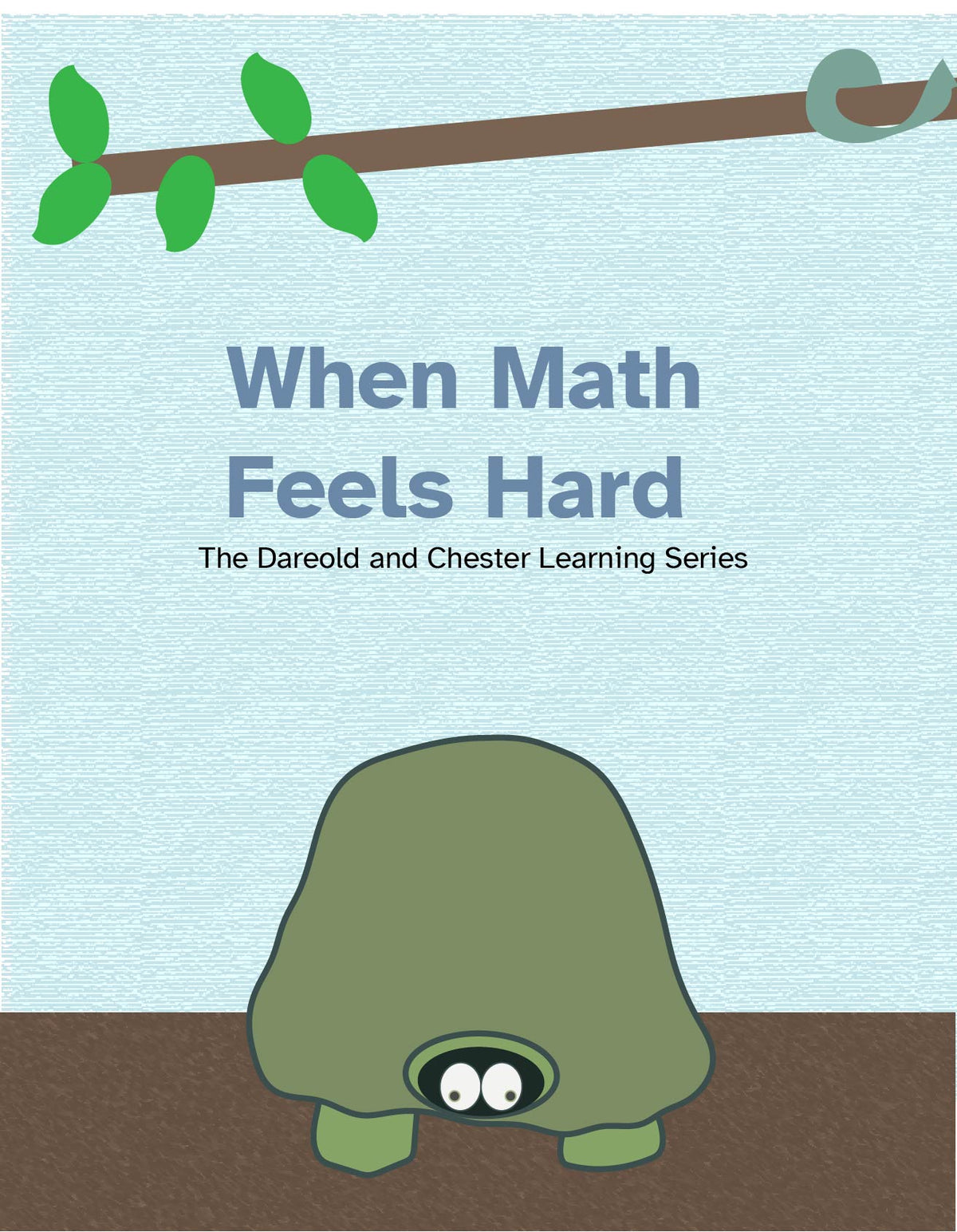 Cover of When Math Feels Hard from the Dareold and Chester Learning Series, showing Dareold tucked into his shell.