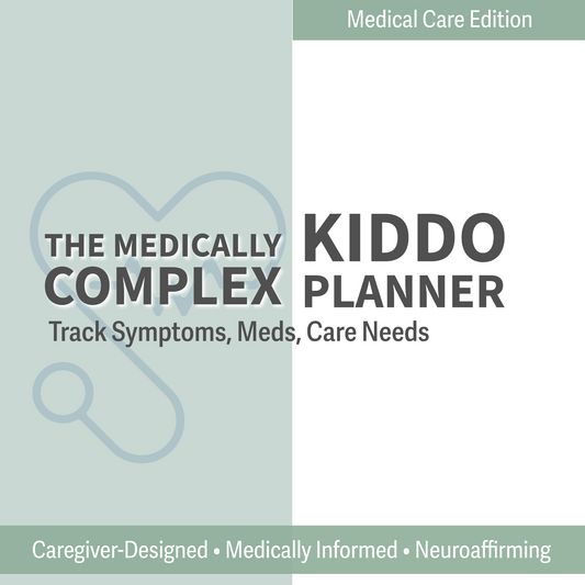 Medically Complex Kiddo Planner — Complete Caregiving System (Color + Print-Friendly PDF)